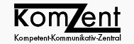 KomZent - Kommunitativ - Kompetent - Zentral